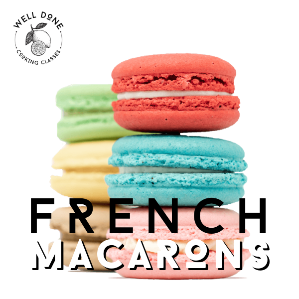 French Macarons | Well Done Cooking Classes